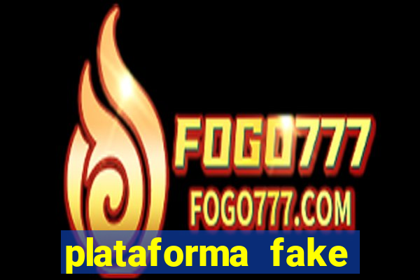 plataforma fake para jogar